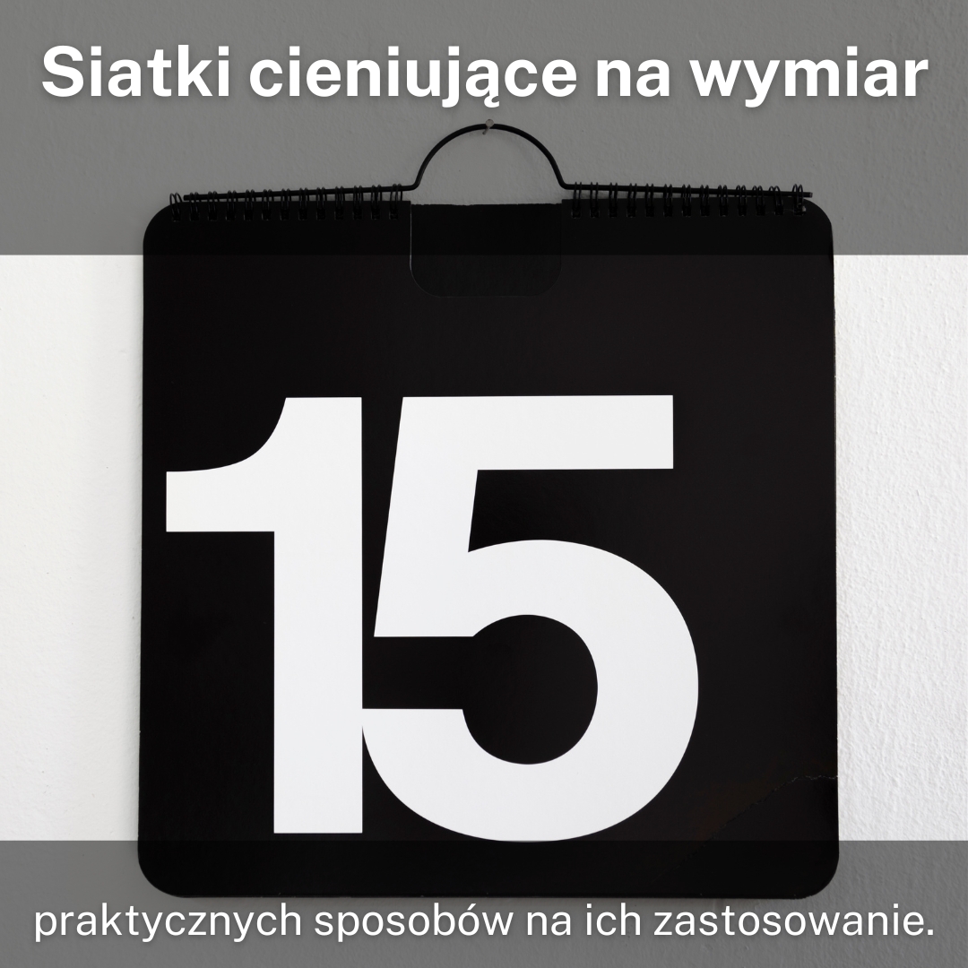 Siatki cieniujące na wymiar – 15 praktycznych sposobów na ich zastosowanie