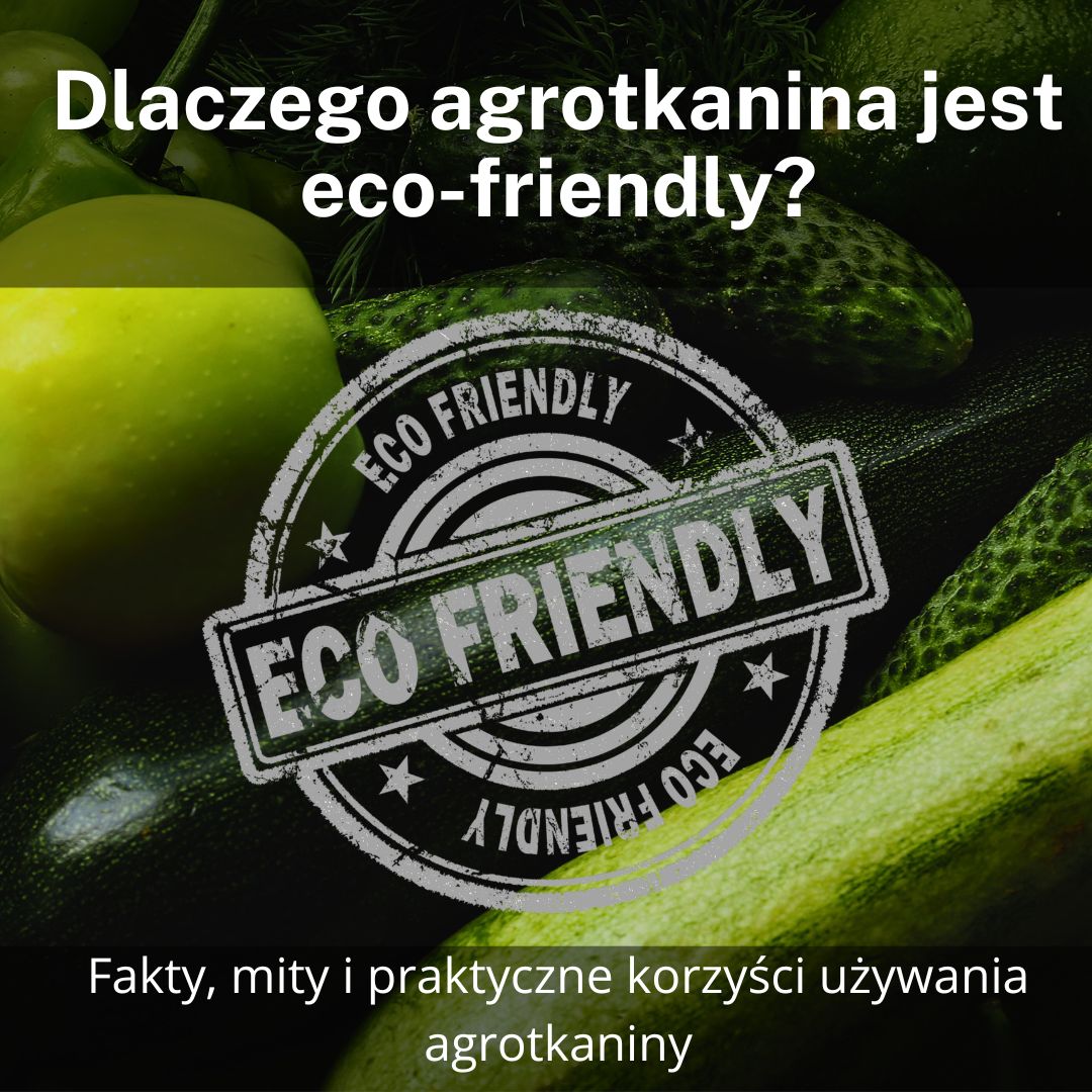 Dlaczego agrotkanina jest eco-friendly?